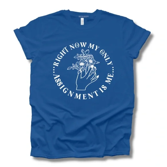 "Right Now My Only Assignment Is Me " Tee - Picture 3 of 5